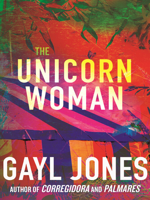 Title details for The Unicorn Woman by Gayl Jones - Available